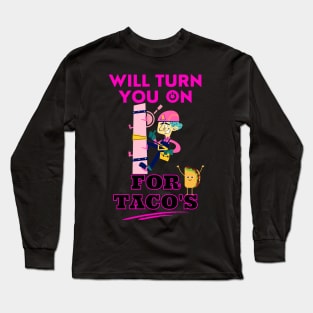 Funny Lineman Will Turn you on for Taco's Long Sleeve T-Shirt